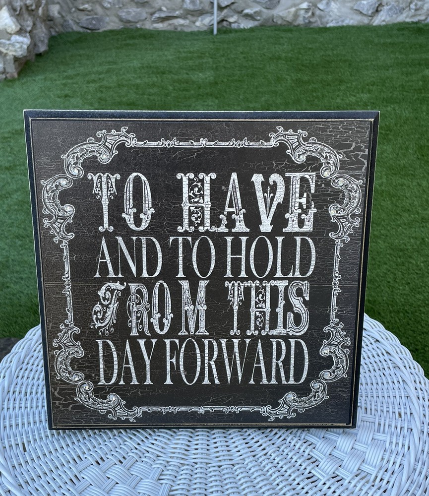To Have And To Hold Wood Wedding Sign Black Antiqued Crackle Plaque Table Wall