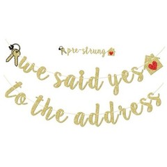 We Said Yes to the Address Banner New Home Party Decoration NO DIY
