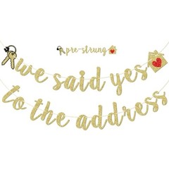 We Said Yes to the Address Banner New Home Party Decoration NO DIY