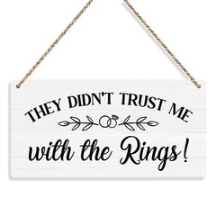 They Didn’t Trust Me with The Rings, Ring Bearer Sign Rustic Wall Hanging Wed…