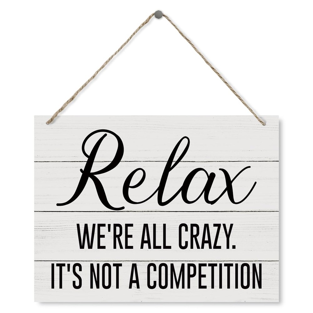 Funny Wood Sign, Relax We’re All Crazy It’s Not A Competition Sign, Decorativ…