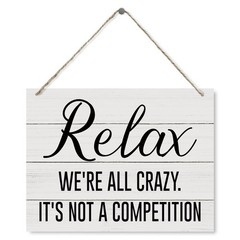 Funny Wood Sign, Relax We’re All Crazy It’s Not A Competition Sign, Decorativ…
