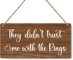 Rustic Wedding Sign They Didn’T Trust Me with the Rings, Ring Bearer Sign, Funny