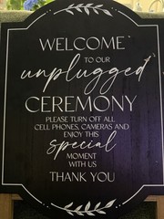 Wedding Sign/Ceremony/Unplugged/Welcome
