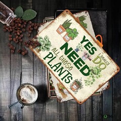 Funny Garden Signs for Outside ; Yes I Really Do Need All These Plant Metal S…