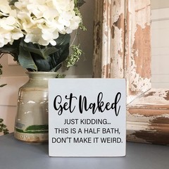 Get Naked Just Kidding – White Wooden Plaque Sign with Funny Message, Half Ba…