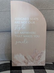“Assigned Seats Are Not Our Style” Wedding Sign; Simple Florals; 10.5″ x 19″