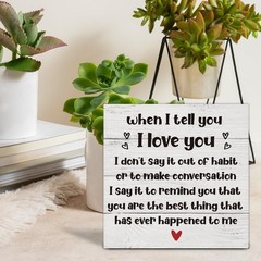 When I Tell You I Love You Wooden Box Sign Desk Decor, Romantic Quote Wood Bo…