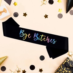 Bye Bitches Sash, Funny Wedding Engagement Bachelorette Themed Party Decor – Goo