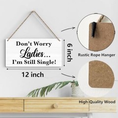 Don’t Worry Ladies I’m Still Single, Rustic Wedding Sign Funny i’m still single