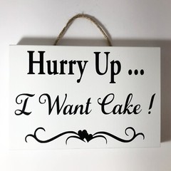 Hurry Up I want Cake sign wedding venue decor ring bearer rustic country 10 oz