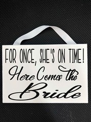 For Once She’s On Time Sign Here Comes the Bride wedding decor ceremony plaque