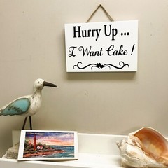 Hurry Up I want Cake sign wedding venue decor ring bearer rustic country 10 oz