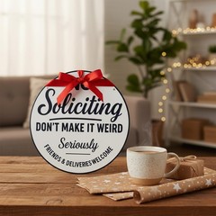 Funny No Soliciting Sign — 8″ Round Aluminum Door Plaque, Weatherproof 