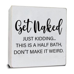 Get Naked Just Kidding – White Wooden Plaque Sign with Funny Message, Half Ba…