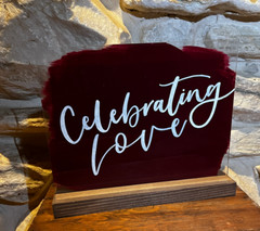Celebrate Love – Burgundy Acrylic Wedding Sign White Text w/ Holder Rustic