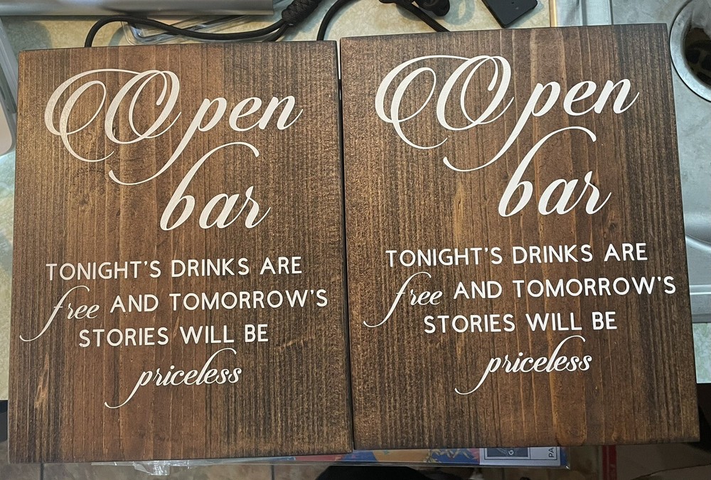 Wood Plaque Wedding Open Bar Tonight Drinks Are Free And Tomorrow Stories 9×12